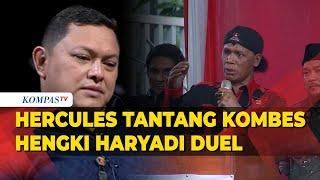 Hercules Tantang Kombes Hengki Haryadi Duel dengan Suara Lantang dan Berapi-Api