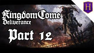 Kingdom Come: Deliverance | Part 12 - Tracking Down The Counterfeiters