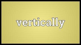 Vertically Meaning