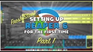 Fresh Start: REAPER 6 Settings - Part 1