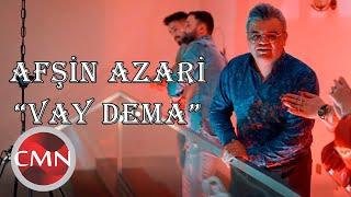 Afsin Azeri - Vay Dema (Yeni 2021)