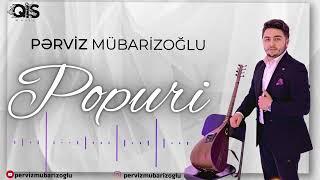 Perviz Mubarizoglu - POPURİ 2023