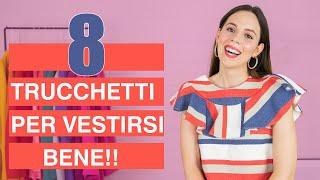 Come vestirsi bene.. senza sforzo: 8 trucchetti! | Irene Colzi