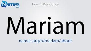 How to Pronounce Mariam