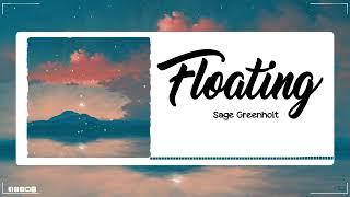 Floating - Sage Greenhol || Music Sky