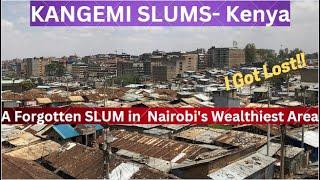 I Got Lost in This Nairobi's Forgotten SLUM  in KENYA's Wealthiest  Area |What I Saw in KANGEMI Slum