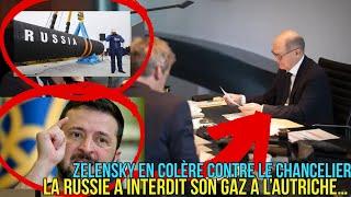 LA RUSSIE À INTERDIT SON GAZ À L’AUTRICHE…|ZELENSKY EN COLÈRE CONTRE LE CHANCELIER ALLEMAND.