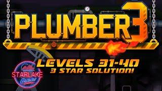 Plumber 3 | Levels 31-40 | 3 Star Solution!