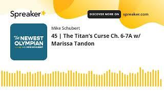 45 | The Titan’s Curse Ch. 6-7A w/ Marissa Tandon
