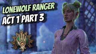 LONEWOLF Ranger Playthrough Act 1 Part 3 - Baldur's Gate 3