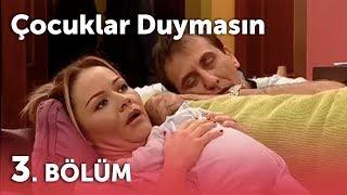 Çocuklar Duymasın 3.Sezon - 3.Bölüm