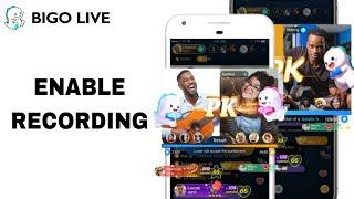 How To Enable Recording On Bigo Live App | Step By Step