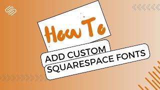 How to Add Custom Squarespace Fonts (Quick Tutorial)