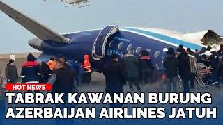 BREAKING NEWS Detik detik Mengerikan Pesawat Azerbaijan Airlines Bawa 72 Orang Jatuh di Kazakhstan