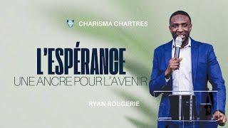 L’espérance : une ancre pour l’avenir | Ryan Rougerie | Charisma Chartres