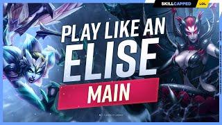 How to Play Like an ELISE MAIN! - ULTIMATE ELISE GUIDE for SEASON 13