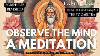 Observe the Mind: A Meditation / Realized Patanjali- The Yogasutra 2.11. #selfrealization #oneness