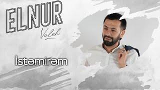 Elnur Valeh - istemirem (Official Audio)