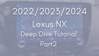 2024 - 2022 Lexus NX Full Tutorial - Deep Dive - Part 1