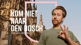 Kom niet Naar Den Bosch! Daar is het altijd feest