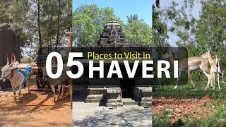 Top Five Tourist Destinations to Visit in Haveri - Karnataka