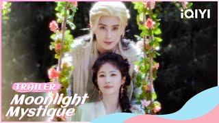 Trailer：Embark on a Fantastic Adventure Journey | Moonlight Mystique | iQIYI Romance | stay tuned