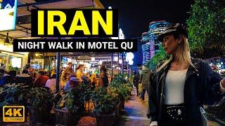 Walking Street In Motel Qu Nightlife Tour 2022 Iran walk 4k