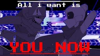 ALL WANT IS YOU NOW MEME | Ink!Sans & Error!Sans