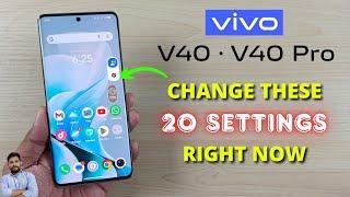 Vivo V40 & V40 Pro : Change These 20 Settings Right Now