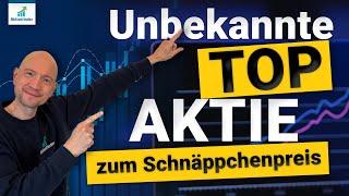 Unbekannte Top Aktie zum Schnäppchenpreis!