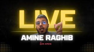 مع أمين رغيب لايف . amine raghib live