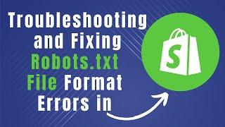 How Do I Fix Robots TXT File Format Errors In Shopify