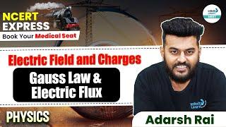 Gauss's Law and Electric Flux - Understand This Topic Easily | NEET 2025 |  NCERT Line By Line