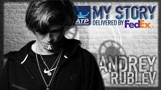 My Story: Andrey Rublev