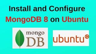 How to install and Configure MongoDB 8 on Ubuntu 24.04/22.04 | How to install mongoDB 8.0 on Linux