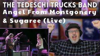 The Tedeschi Trucks Band Is AMAZING! | FIRST TIME LISTEN to Angel From Montgomery & Sugaree (Live)