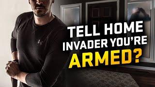 Do You Tell A Home Invader You’re Armed OR NOT?