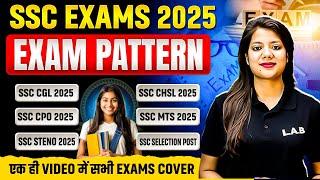 SSC Exams 2025 | SSC CGL, CHSL, MTS, CPO, Steno, Selection Post Exam Pattern 2025 | SSC LAB