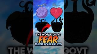 4 Devil Fruits the World Government is most afraid of! #onepiece