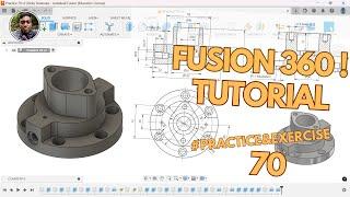 FUSION 360 DESIGN : STEP BY STEP WITH DRAWING | PRACTICE 70