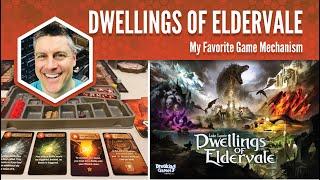 Dwellings of Eldervale: My Favorite Game Mechanism