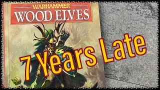 7 Years Late Warhammer Fantasy Wood Elves Army Book Review