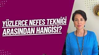 Yüzlerce Nefes Tekniği Arasından Hangisi?