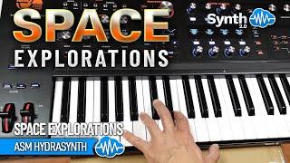 SPACE EXPLORATIONS SOUND BANK (50 new presets) | ASM HYDRASYNTH