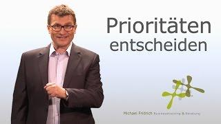 Effektives Zeitmanagement - Prioritäten setzen I Business Coach Michael Fridrich