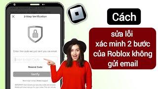 Cách sửa lỗi xác minh 2 bước của Roblox không gửi mã (2024)