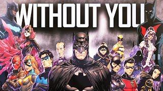 Bat-Family 【Tribute】 | Without You 「MV」 [Collab w/  @THeartlessO  ]