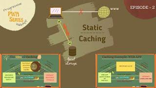 PWA Series - EP2 - Static Caching