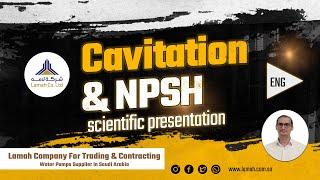 Scientific Presentation | "Cavitation & NPSH" | #Lamah Co. FOr Trading & Contracting | #pumps