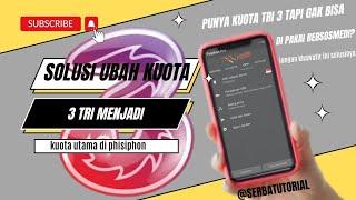 CARA MENGUBAH KUOTA 3 MENJADI KUOTA UTAMA.